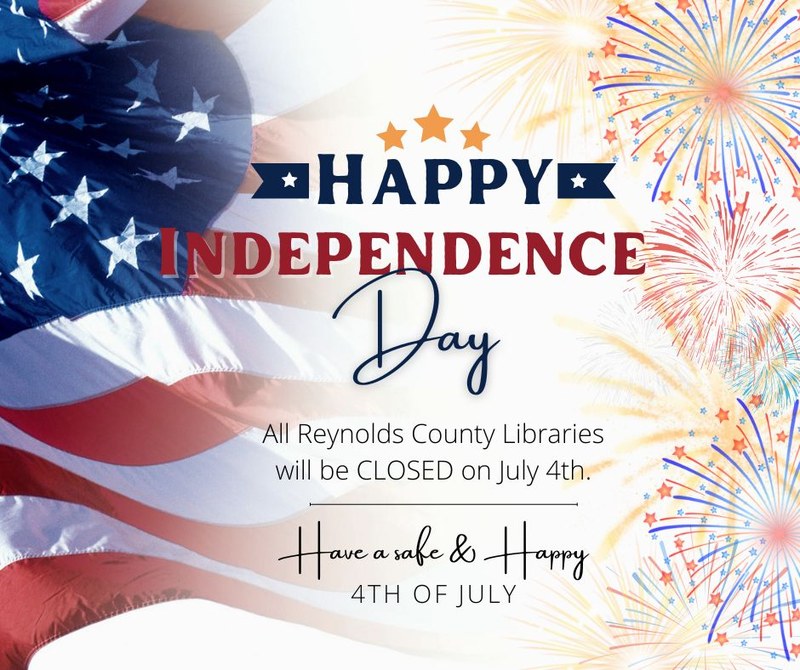 All Reynolds County Libraries will be CLOSED on July 4th..jpg